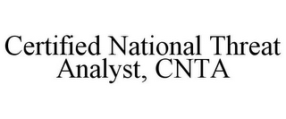 CERTIFIED NATIONAL THREAT ANALYST, CNTA