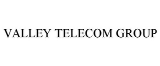 VALLEY TELECOM GROUP