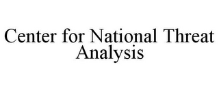 CENTER FOR NATIONAL THREAT ANALYSIS