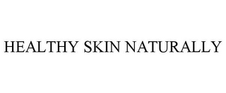 HEALTHY SKIN NATURALLY