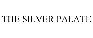 THE SILVER PALATE