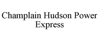 CHAMPLAIN HUDSON POWER EXPRESS