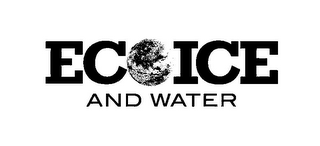 ECO ICE AND WATER