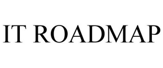 IT ROADMAP