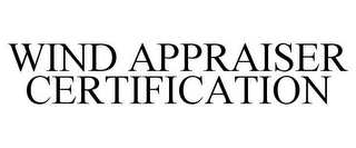 WIND APPRAISER CERTIFICATION