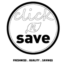 CLICK N SAVE FRESHNESS . QUALITY . SAVINGS