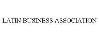 LATIN BUSINESS ASSOCIATION