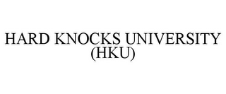 HARD KNOCKS UNIVERSITY (HKU)