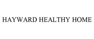 HAYWARD HEALTHY HOME