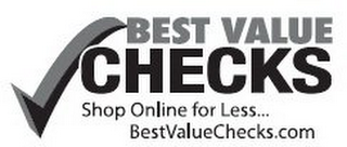 BEST VALUE CHECKS SHOP ONLINE FOR LESS... BESTVALUECHECKS.COM