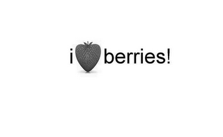 I BERRIES!