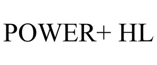 POWER+ HL