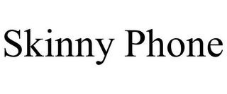 SKINNY PHONE