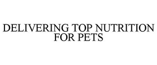 DELIVERING TOP NUTRITION FOR PETS