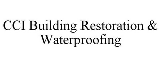 CCI BUILDING RESTORATION & WATERPROOFING