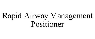 RAPID AIRWAY MANAGEMENT POSITIONER
