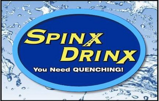 SPINX DRINX YOU NEED QUENCHING!