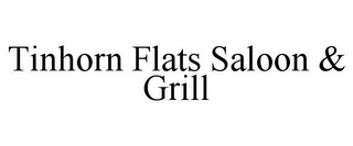 TINHORN FLATS SALOON & GRILL