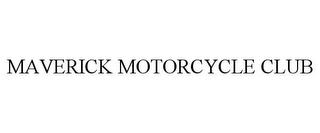 MAVERICK MOTORCYCLE CLUB