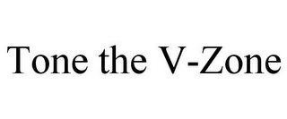 TONE THE V-ZONE