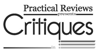 PRACTICAL REVIEWS PRESENTS CRITIQUES IN