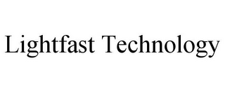 LIGHTFAST TECHNOLOGY