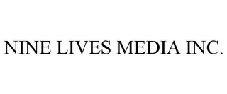 NINE LIVES MEDIA INC.