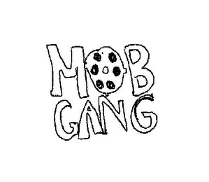 MOB GANG