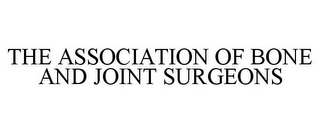 THE ASSOCIATION OF BONE AND JOINT SURGEONS