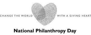 NATIONAL PHILANTHROPY DAY CHANGE THE WORLD WITH A GIVING HEART