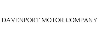 DAVENPORT MOTOR COMPANY