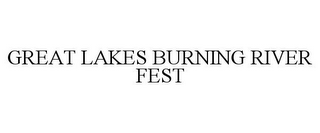 GREAT LAKES BURNING RIVER FEST