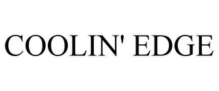 COOLIN' EDGE