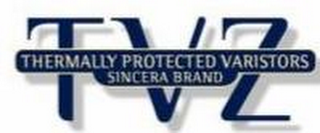 TVZ THERMALLY PROTECTED VARISTORS SINCERA BRAND