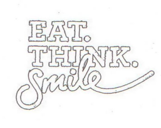 EAT. THINK. SMILE