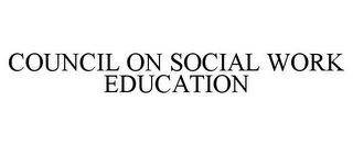 COUNCIL ON SOCIAL WORK EDUCATION