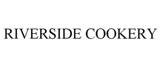 RIVERSIDE COOKERY