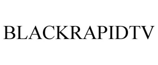 BLACKRAPIDTV