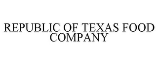 REPUBLIC OF TEXAS FOOD COMPANY