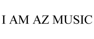 I AM AZ MUSIC