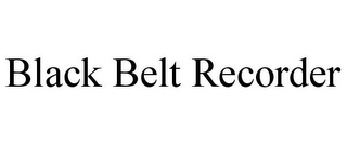 BLACK BELT RECORDER