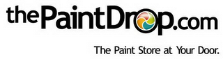 THEPAINTDROP.COM THE PAINT STORE AT YOUR DOOR.