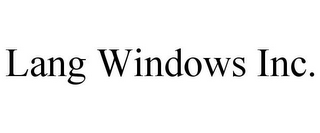 LANG WINDOWS INC.