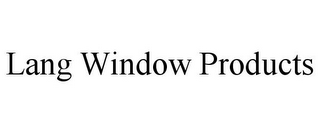 LANG WINDOW PRODUCTS