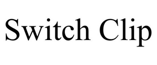 SWITCH CLIP