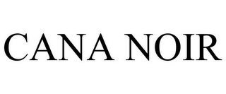 CANA NOIR