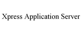 XPRESS APPLICATION SERVER