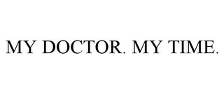 MY DOCTOR. MY TIME.