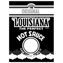 THE ORIGINAL "LOUISIANA" BRAND THE PERFECT HOT SAUCE ONE DROP DOES IT