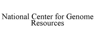 NATIONAL CENTER FOR GENOME RESOURCES